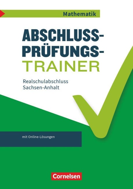 Abschlussprüfungstrainer Mathematik - Sachsen-Anhalt 10. Schuljahr - Mittlerer Schulabschluss - Klaus Heckner, Ines Knospe, Udo Wennekers