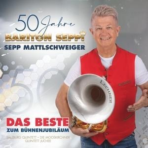 50 Jahre Bariton Seppi - Das Beste zum Bühnenjubil - Sepp Mattlschweiger