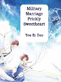 Military Marriage: Prickly Sweetheart - You ErDao