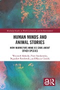 Human Minds and Animal Stories - Wojciech Malecki, Piotr Sorokowski, Boguslaw Pawlowski, Marcin Cienski