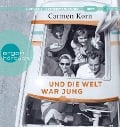 Und die Welt war jung - Carmen Korn