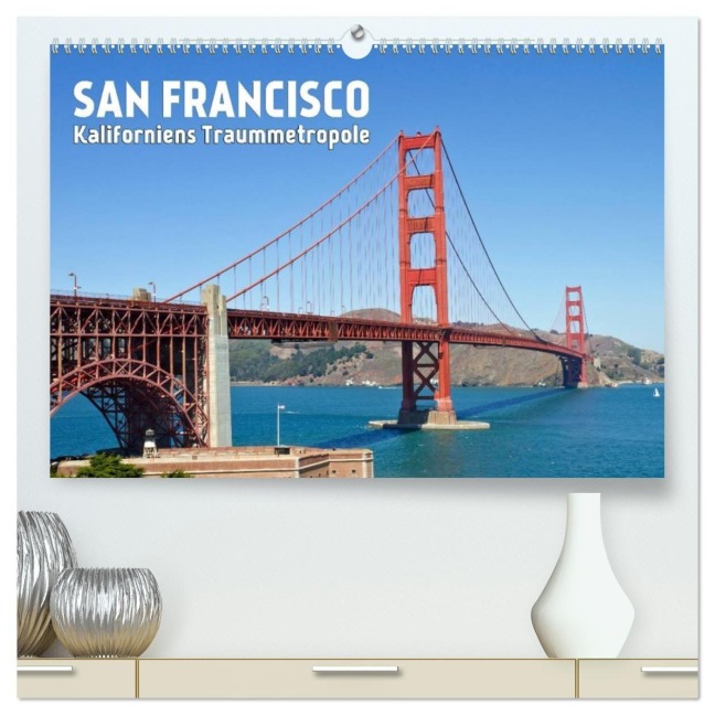 SAN FRANCISCO Kaliforniens Traummetropole (hochwertiger Premium Wandkalender 2027 DIN A2 quer), Kunstdruck in Hochglanz - Melanie Viola