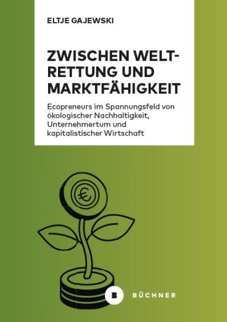 Zwischen Weltrettung und Marktfähigkeit - Eltje Gajewski