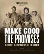 Cover-Bild zum Titel 'Make Good the Promises' von 'Kinshasha Holman Conwill, Paul Gardullo'