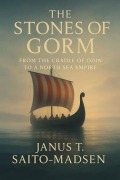 Cover-Bild zum Titel 'The Stones of Gorm' von 'Janus T. Saito-Madsen'