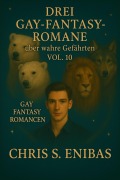Cover-Bild zum Titel 'Drei Gay Fantasy Romane über wahre Gefährten Vol. 10' von 'Chris S. Enibas'