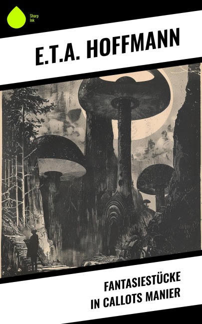 Fantasiestücke in Callots Manier - E. T. A. Hoffmann