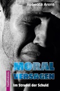 Cover-Bild zum Titel 'Moralversagen' von 'Rebecca Arens'