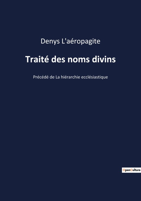 Traité des noms divins - Denys L'Aéropagite
