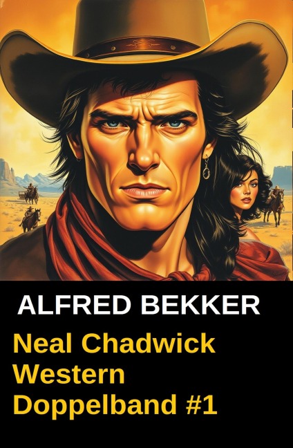 Neal Chadwick Western Doppelband #1 - Alfred Bekker