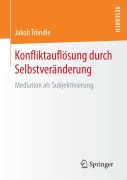 Cover-Bild zum Titel 'Konfliktauflösung durch Selbstveränderung' von 'Jakob Tröndle'