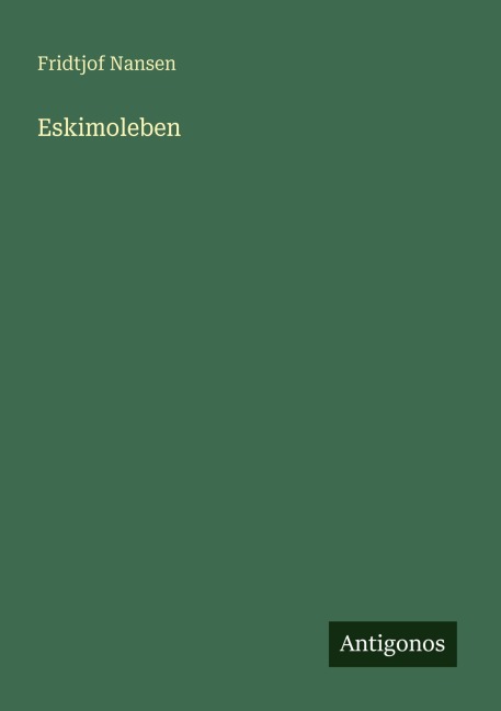 Eskimoleben - Fridtjof Nansen