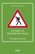 Cover-Bild zum Titel 'Ich hab's im Hermsdorfer Kreuz' von 'André Kudernatsch'