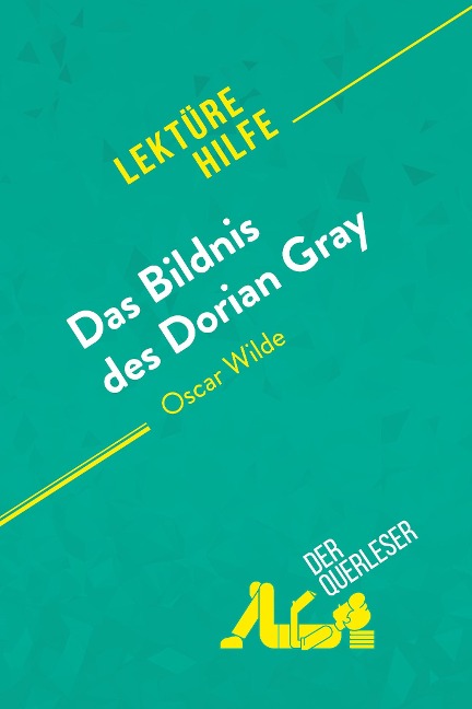 Das Bildnis des Dorian Gray von Oscar Wilde (Lektürehilfe) - Vincent Guillaume, Nasim Hamou