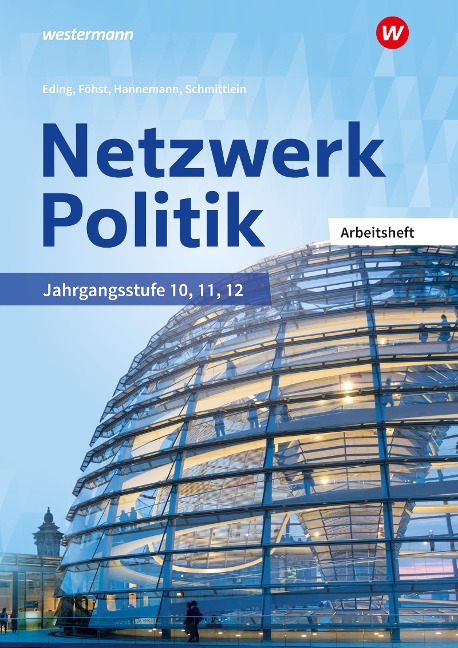 Netzwerk Politik. Arbeitsheft - Sabrina Hannemann, Albert Eding, Filbina Schmittlein, Dietmar Foehst