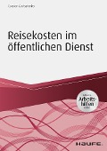 Cover-Bild zum Titel 'Reisekosten im öffentlichen Dienst - inkl. Arbeitshilfen online' von 'Carsten Gorbatenko'