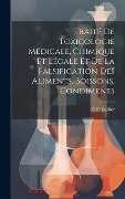 Cover-Bild zum Titel 'Traité De Toxicologie Médicale, Chimique Et Légale Et De La Falsification Des Aliments, Boissons, Condiments' von 'C. P. Galtier'