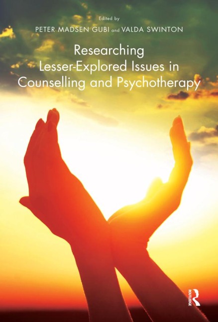 Researching Lesser-Explored Issues in Counselling and Psychotherapy - Peter Madsen Gubi