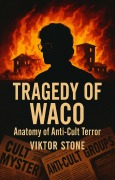 Cover-Bild zum Titel 'The Waco Tragedy: Anatomy of Anti-Cult Terror' von 'Viktor Stone'