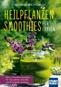 Cover-Bild zum Titel 'Heilpflanzen-Smoothies für Frauen' von 'Andrea Wichterich'