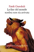 Cover-Bild zum Titel 'La fine del mondo sembra non sia arrivata' von 'Patrik Ourednik'