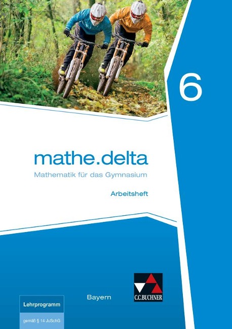 mathe.delta 6 Arbeitsheft Bayern - Franz Eisentraut, Petra Leeb, Ulrike Schätz