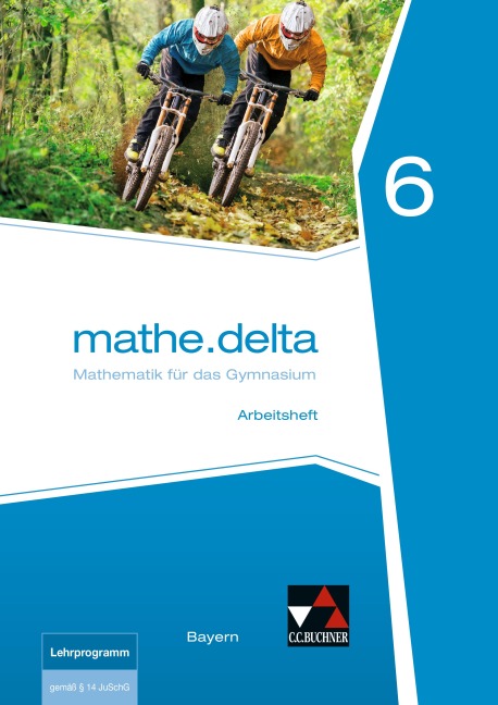 mathe.delta 6 Arbeitsheft Bayern - Franz Eisentraut, Petra Leeb, Ulrike Schätz