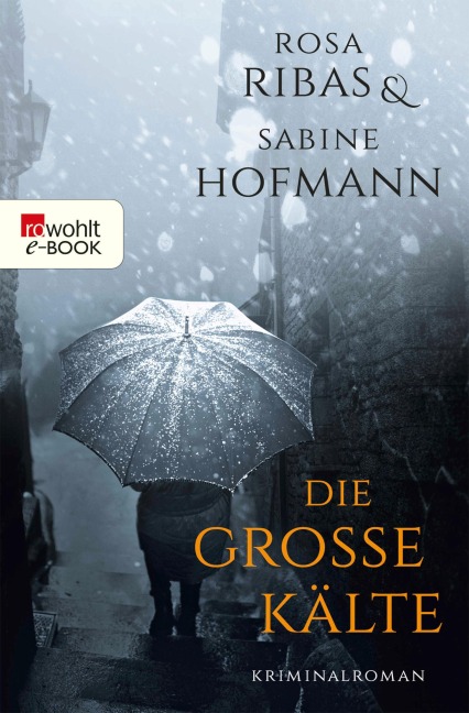 Die große Kälte - Rosa Ribas, Sabine Hofmann