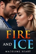 Cover-Bild zum Titel 'Fire and Ice (Sports Romance, #1)' von 'Madeline Heart'