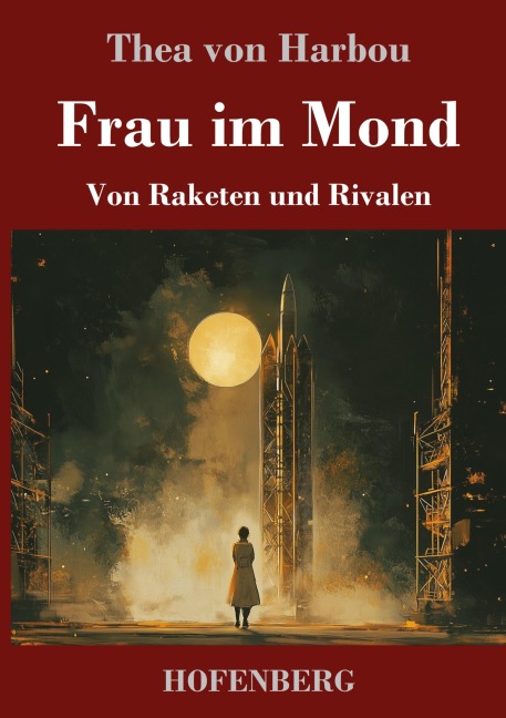 Frau im Mond - Thea Von Harbou