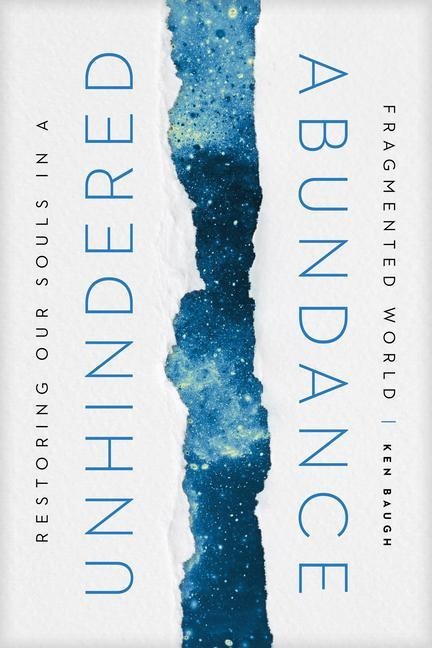 Unhindered Abundance - Ken Baugh
