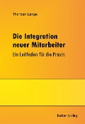 Cover-Bild zum Titel 'Die Integration neuer Mitarbeiter' von 'Thorben Lange'