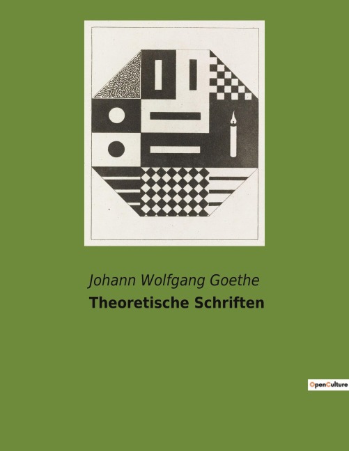 Theoretische Schriften - Johann Wolfgang Goethe