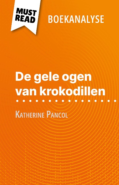 De gele ogen van krokodillen van Katherine Pancol (Boekanalyse) - Lucile Lhoste
