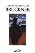 Cover-Bild zum Titel 'Bruckner' von 'Sergio Martinotti'