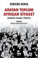 Arayan Toplum, Ayrisan Siyaset - Sencer Ayata