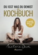 Cover-Bild zum Titel 'Du isst, was du denkst. Das Kochbuch.' von 'Melanie Jeck'