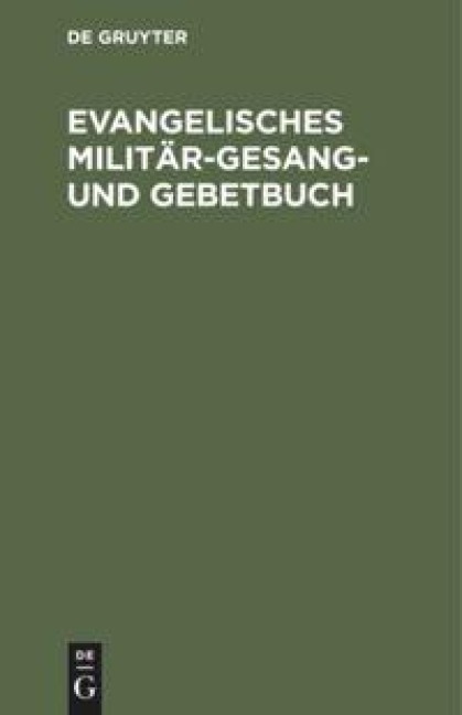 Evangelisches Militär-Gesang- und Gebetbuch - 