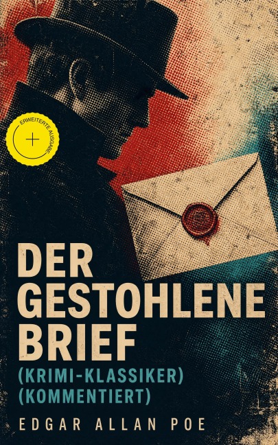 Der gestohlene Brief (Krimi-Klassiker) (Kommentiert) - Edgar Allan Poe