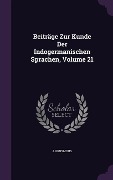 Cover-Bild zum Titel 'Beiträge Zur Kunde Der Indogermanischen Sprachen, Volume 21' von 'Anonymous'
