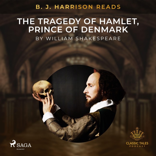 B. J. Harrison Reads The Tragedy of Hamlet, Prince of Denmark - William Shakespeare