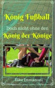 König Fußball! - Elke Immanuel