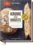 Krume und Kruste - Brot backen in Perfektion - Lutz Geißler