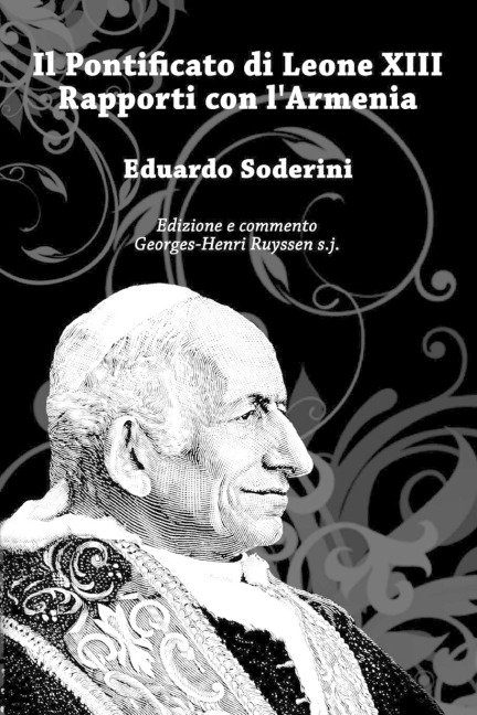 IL PONTIFICATO DI LEONE XIII RAPPORTI CON L'ARMENIA - Georges-Henri Ruyssen
