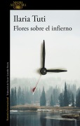 Cover-Bild zum Titel 'Flores Sobre El Infierno / Flowers Over the Inferno' von 'Ilaria Tuti'
