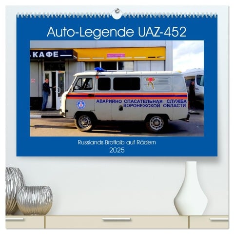 Auto-Legende UAZ-452 - Russlands Brotlaib auf Rädern (hochwertiger Premium Wandkalender 2025 DIN A2 quer), Kunstdruck in Hochglanz - Henning von Löwis of Menar