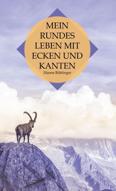 Mein rundes Leben mit Ecken und Kanten - Hanne Röhlinger