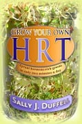 Cover-Bild zum Titel 'Grow Your Own HRT' von 'Sally J. Duffell'