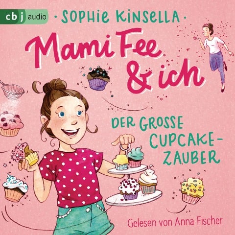 Mami Fee & ich - Der große Cupcake-Zauber - Sophie Kinsella