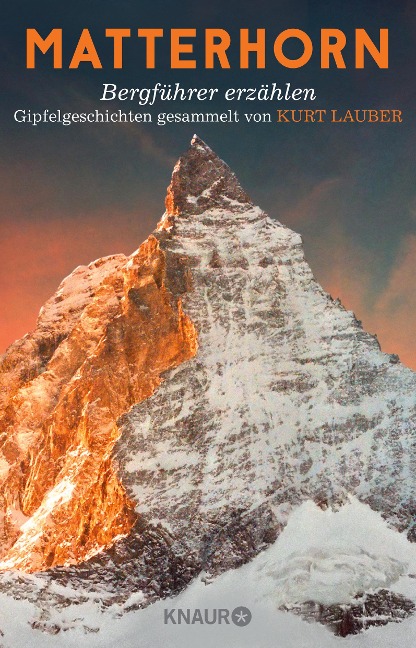Matterhorn, Bergführer erzählen - Kurt Lauber